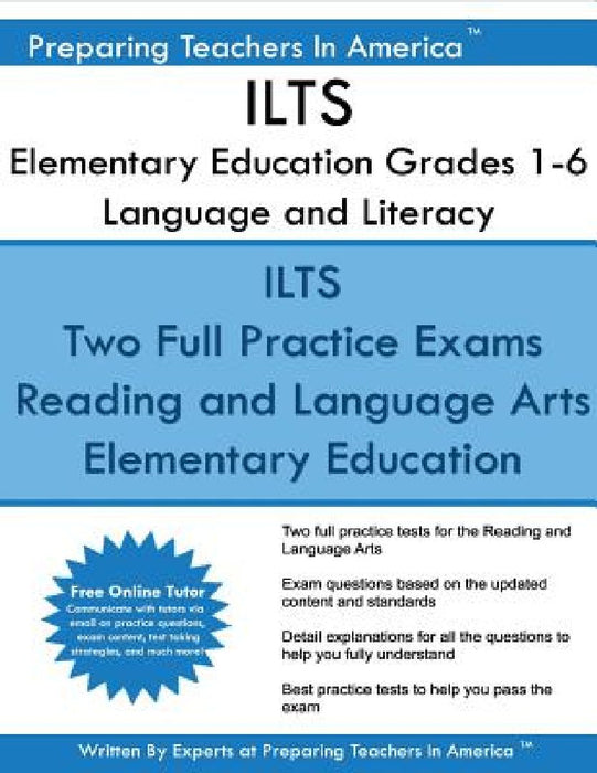 ILTS Elementary Education Grades 1-6 Language and Literacy: ILTS 197 Elementary Education Language and Literacy by Preparing Teachers in America