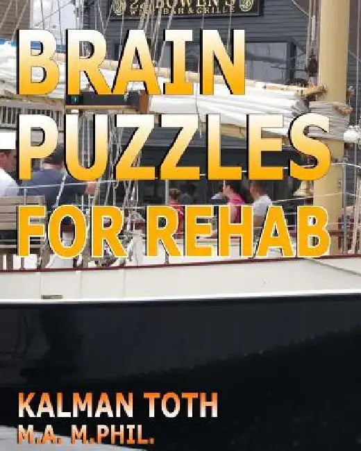 Brain Puzzles for Rehab by Kalman Toth M. a. M. Phil