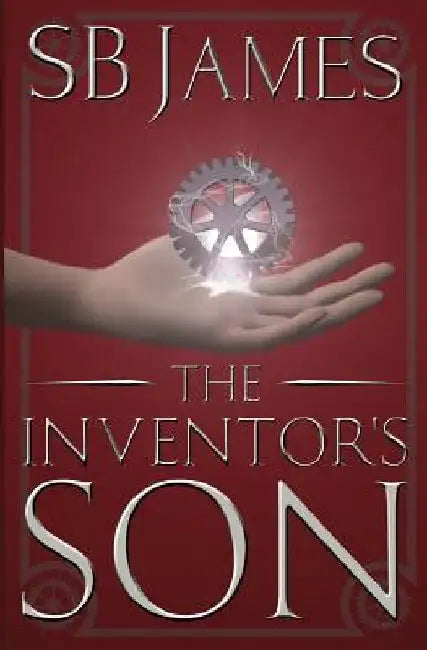 The Inventor's Son by S. B. James