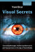 Visual Secrets: Conveying Messages, Gathering Information and Empowerment in the Age of Social Media by Yoni Dror
