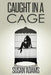 Caught in a Cage by Susan Adams