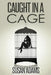 Caught in a Cage by Susan Adams