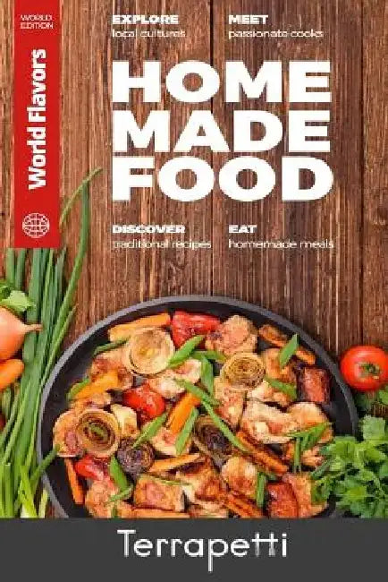 Homemade Food: World Flavors by Terrapetti Publishing