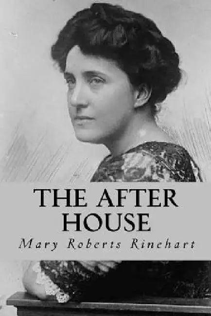 The After House by Mary Roberts Rinehart