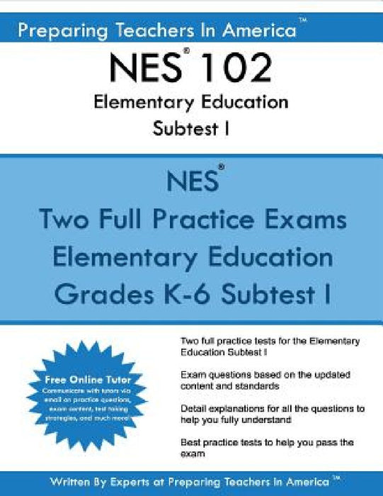 NES 102 Elementary Education Subtests I: NES 102 Reading and English Language Arts and Social Studies by Preparing Teachers in America