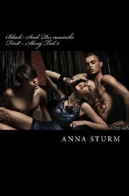 Black Soul: Der Russische Fuerst - Alexej Teil 3 by Anna Sturm