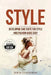 Style: Developing Chic Taste for Style and Fashion Made Easy by Sofia Lundgren