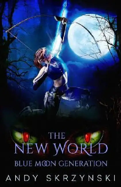 The New World: Blue Moon Generation by Andy Skrzynski