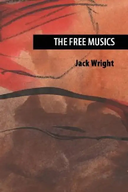 The Free Musics by Jack Wright