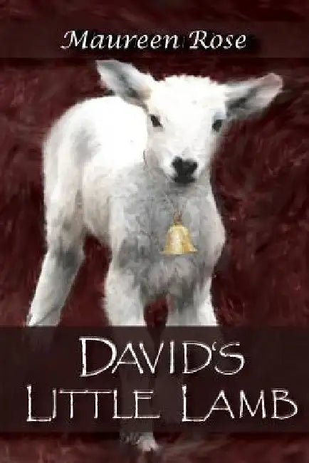 David's Little Lamb by Maureen a. Rose