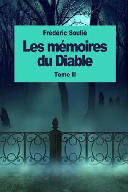 Les mémoires du Diable: Tome II by Soulié, Frédéric