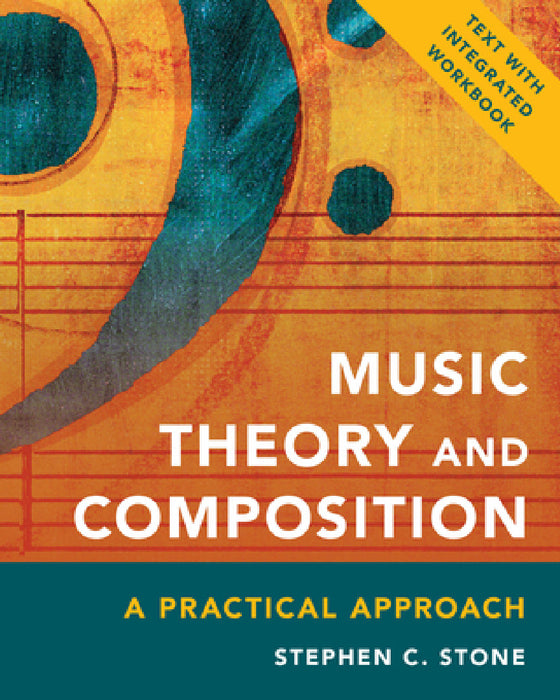 Music Theory and Composition: A Practical Approach by Stephen C. Stone