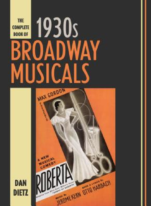 Complete Book of 1930s Broadway Musicals by Dan Dietz