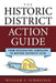 Historic District Action Guide: From Designation Campaigns to Keeping Districts Vital by William E. Schmickle