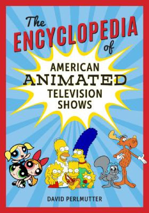 Encyclopedia of American Animated Television Shows by David Perlmutter