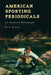 American Sporting Periodicals: An Annotated Bibliography by M. L. Biscotti