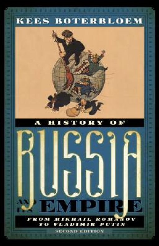 History of Russia and Its Empire: From Mikhail Romanov to Vladimir Putin by Kees Boterbloem