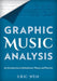 Graphic Music Analysis: An Introduction to Schenkerian Theory and Practice by Eric Wen