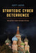 Strategic Cyber Deterrence: The Active Cyber Defense Option by Scott Jasper