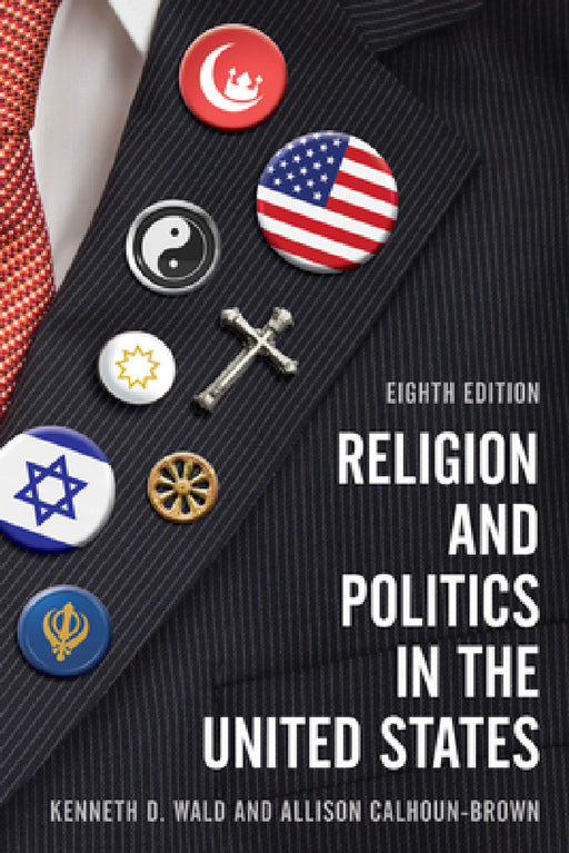 Religion and Politics in the United States by Kenneth D. Wald, Allison Calhoun-Brown