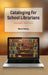 Cataloging for School Librarians by Marie Kelsey
