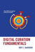 Digital Curation Fundamentals by Jody L. Deridder