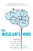 Musician's Mind: Teaching, Learning, and Performance in the Age of Brain Science by Lynn Helding