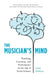 Musician's Mind: Teaching, Learning, and Performance in the Age of Brain Science by Lynn Helding