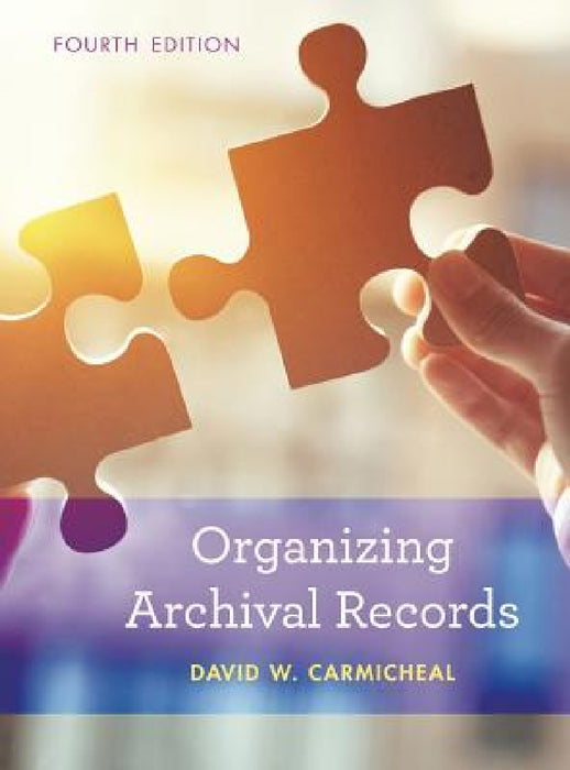 Organizing Archival Records by David W. Carmicheal