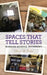 Spaces that Tell Stories: Recreating Historical Environments by Donna R. Braden