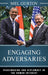 Engaging Adversaries: Peacemaking and Diplomacy in the Human Interest by Mel Gurtov