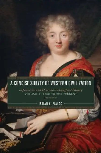 Concise Survey of Western Civilization: Supremacies and Diversities throughout History by Brian A. Pavlac