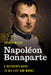 Napoléon Bonaparte: A Reference Guide to His Life and Works by Joshua Meeks