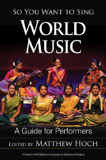 So You Want to Sing World Music: A Guide for Performers by Matthew Hoch