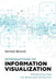 Introduction to Information Visualization: Transforming Data Into Meaningful Information by Gerald Benoit