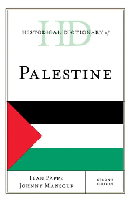 Historical Dictionary of Palestine by Ilan Pappe