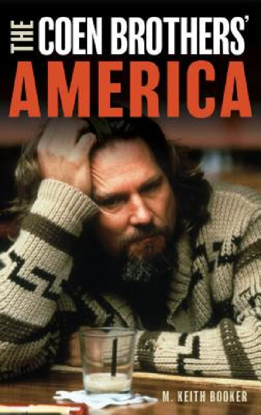 Coen Brothers' America by M. Keith Booker