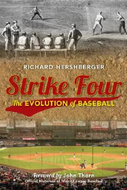 Strike Four: The Evolution of Baseball by Richard Hershberger
