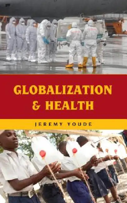 Globalization and Health by Jeremy Youde
