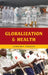 Globalization and Health by Jeremy Youde