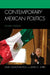 Contemporary Mexican Politics by Emily Edmonds-Poli