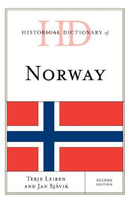 Historical Dictionary of Norway by Terje Leiren, Jan Sjåvik