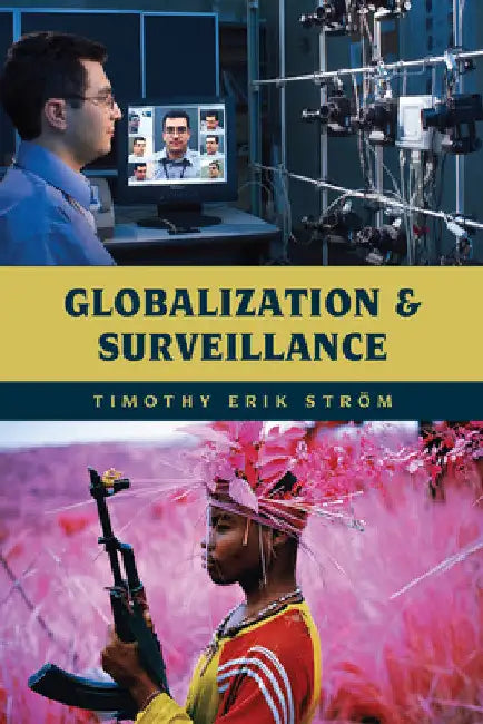 Globalization and Surveillance by Timothy Erik Ström