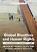 Global Bioethics and Human Rights: Contemporary Perspectives by Wanda Teays, Alison Dundes Renteln