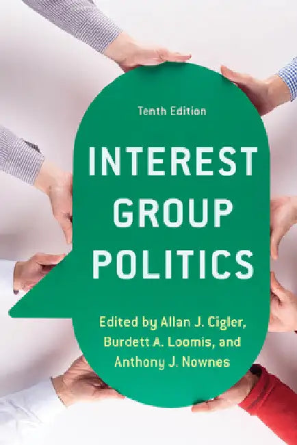 Interest Group Politics by Allan J. Cigler