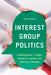 Interest Group Politics by Allan J. Cigler