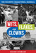 Wits, Flakes, and Clowns: The Colorful Characters of Baseball by Wayne Stewart