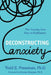 Deconstructing Anxiety: The Journey from Fear to Fulfillment by Todd E. Pressman