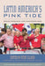 Latin America's Pink Tide: Breakthroughs and Shortcomings by Steve Ellner
