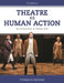 Theatre as Human Action: An Introduction to Theatre Arts by Thomas S. Hischak